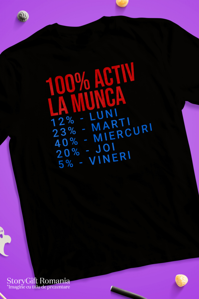 Tricou Femei, Barbati, Copii, Fata, Baiat, Unisex Personalizat Iubitorii de Glume – Cadouri Personalizate cu Mesaje Haios și Sarcastice pentru Muncă și Productivitate [3]