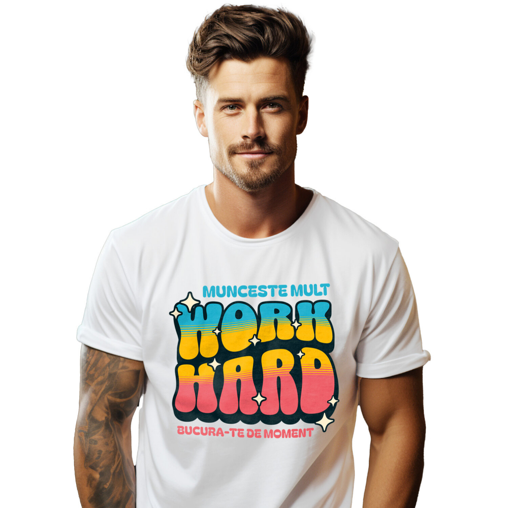 Tricou Femei, Barbati, Copii, Fata, Baiat, Unisex Personalizat Mesaj Motivațional Colorat – Muncește Mult, Work Hard, Inspiră Succesul [1]