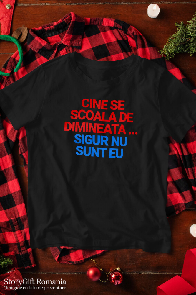 Tricou Femei, Barbati, Copii, Fata, Baiat, Unisex Personalizat „Cadouri personalizate amuzante cu mesaje despre dimineața și lene pentru familie și prieteni” [3]