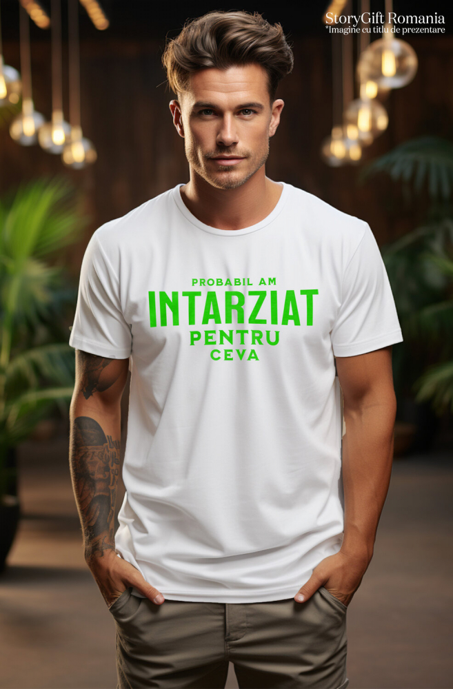 Tricou Femei, Barbati, Copii, Fata, Baiat, Unisex Personalizat „Cadouri personalizate cu mesaje amuzante despre întârziere și aglomerație pentru familie și prieteni” [2]