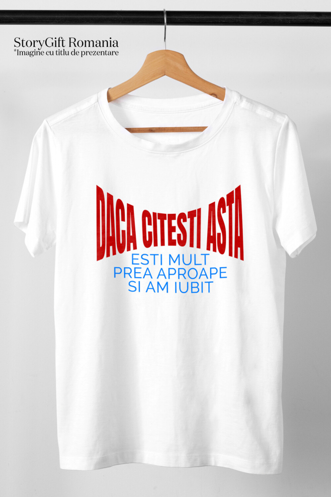 Tricou Femei, Barbati, Copii, Fata, Baiat, Unisex Personalizat „Mesaj Haios pentru Iubita - Cadou Personalizat de Dragoste pentru Valentine's Day sau Dragobete” [3]