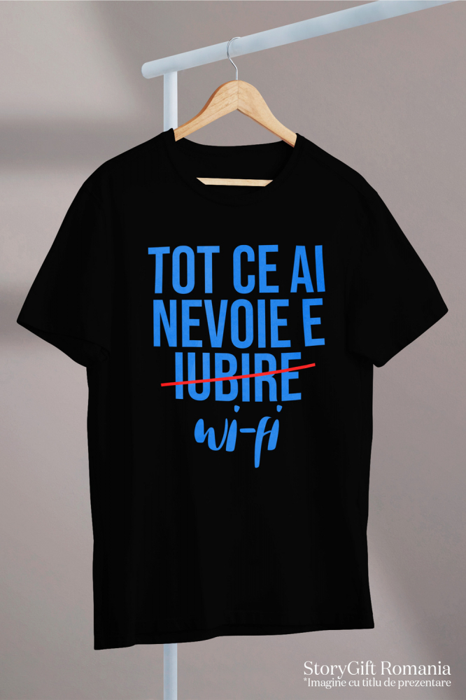 Tricou Femei, Barbati, Copii, Fata, Baiat, Unisex Personalizat Mesaj Haios pentru Iubitorii de Internet – Cadouri Personalizate cu Umor despre Wi-Fi și Iubire [3]
