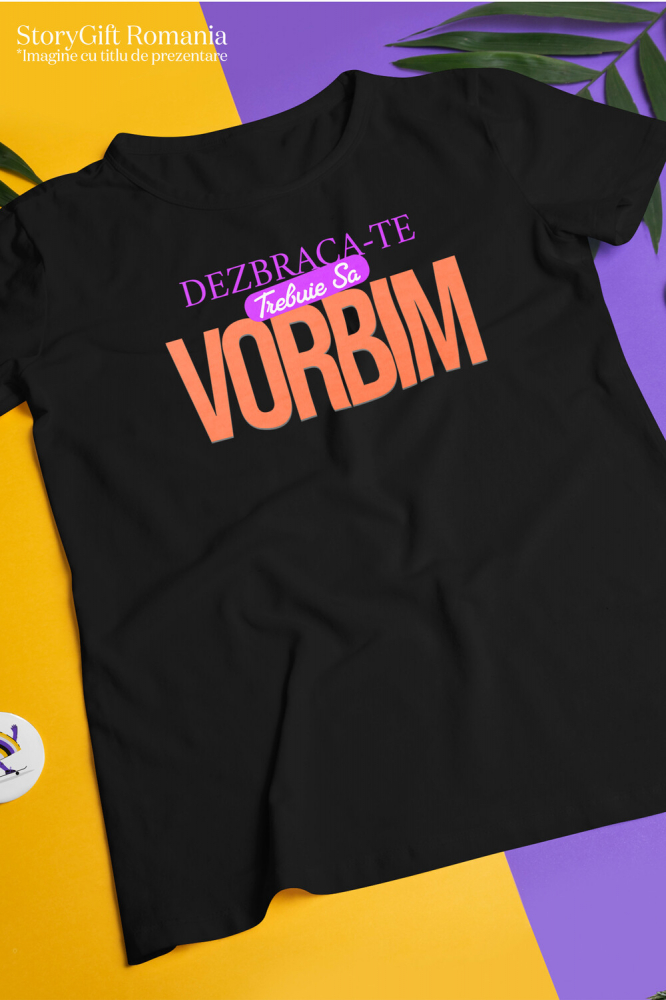 Tricou Femei, Barbati, Copii, Fata, Baiat, Unisex Personalizat Mesaj Colorat „Dezbracă-te Trebuie Să Vorbim” | Cadou Iubire Personalizat [3]