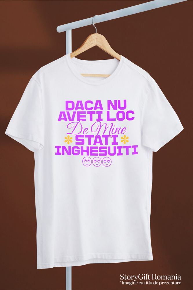 Tricou Femei, Barbati, Copii, Fata, Baiat, Unisex Personalizat „Dacă Nu Ai Loc De Mine” – Mesaj Haios cu Flori Colorate pentru Cadouri Amuzante [3]