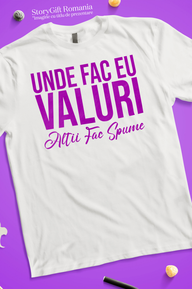 Tricou Femei, Barbati, Copii, Fata, Baiat, Unisex Personalizat Mesaj Haios „Unde fac eu valuri, alții fac spume” – Cadou Personalizat pentru Tati [3]
