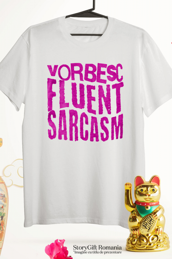Tricou Femei, Barbati, Copii, Fata, Baiat, Unisex Personalizat „Vorbesc fluent sarcasm” - Mesaj Haios și Arogant pentru Iubitorii de Sarcasm [3]
