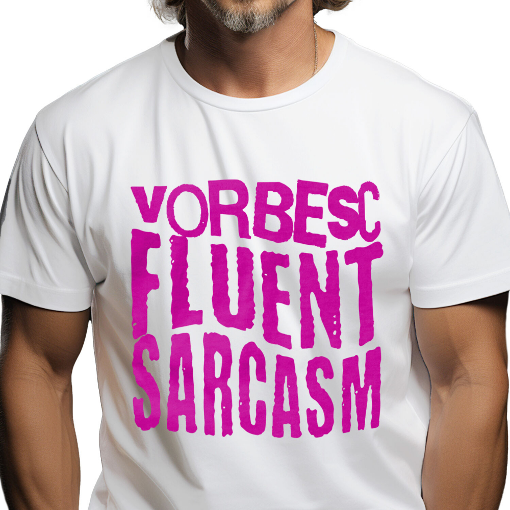 Tricou Femei, Barbati, Copii, Fata, Baiat, Unisex Personalizat „Vorbesc fluent sarcasm” - Mesaj Haios și Arogant pentru Iubitorii de Sarcasm [1]