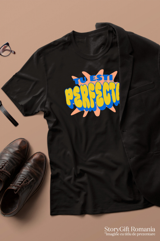Tricou Femei, Barbati, Copii, Fata, Baiat, Unisex Personalizat Tu Ești Perfectă - Mesaje de Iubire de Sine și Încredere pentru Femei | Cadouri Personalizate [3]