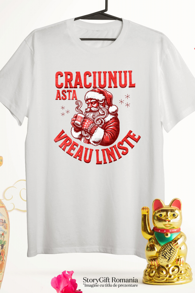 Tricou Femei, Barbati, Copii, Fata, Baiat, Unisex Personalizat Moș Crăciun cu Cană Fierbinte – Crăciunul Asta Vreau Liniște și Cadouri Personalizate [3]