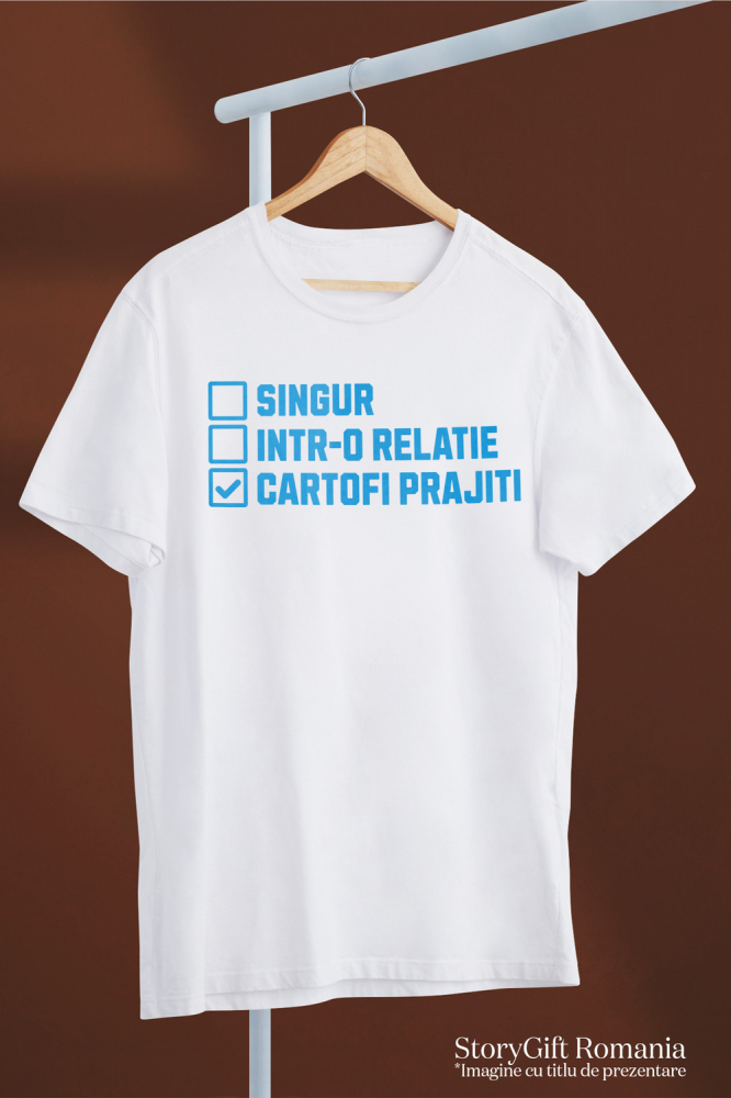 Tricou Femei, Barbati, Copii, Fata, Baiat, Unisex Personalizat „Singur într-o relație, dar cu cartofi prăjiți” – Cadou amuzant pentru iubitorii de fast food [3]