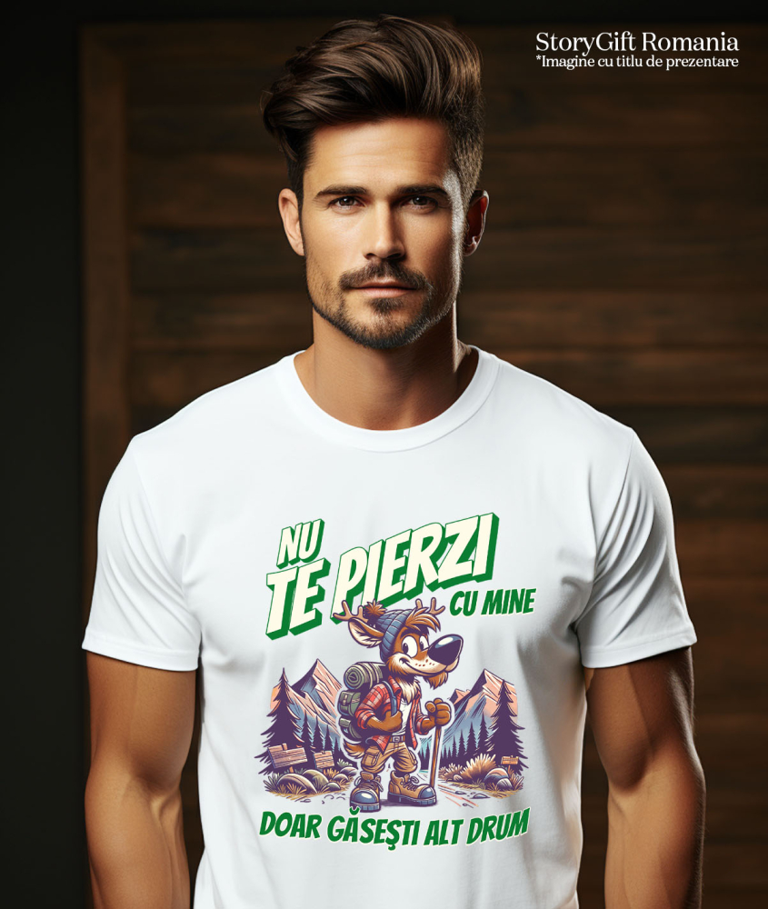Tricou Femei, Barbati, Copii, Fata, Baiat, Unisex Personalizat "Cadou Personalizat ‘Nu Te Pierzi Cu Mine, Doar Găsești Alt Drum’ – Mesaj Motivațional pentru Iubitorii de Munte și Aventură" [2]