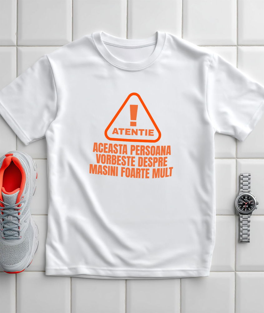Tricou Femei, Barbati, Copii, Fata, Baiat, Unisex Personalizat Semn Atenție – Iubitorii De Mașini și Curse Auto, Pasionați de Mecanică [3]