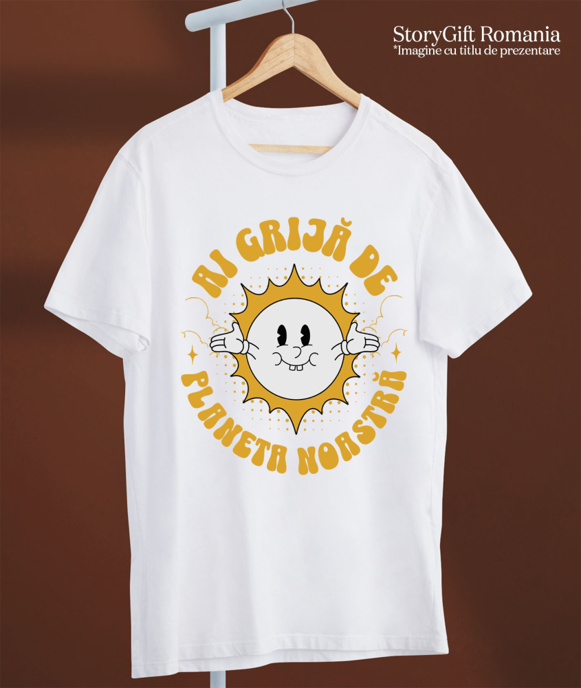 Tricou Femei, Barbati, Copii, Fata, Baiat, Unisex Personalizat "Soare cu Brațele Deschise - Ai Grija De Planeta Noastră - Cadouri Personalizate Ecologice" [3]