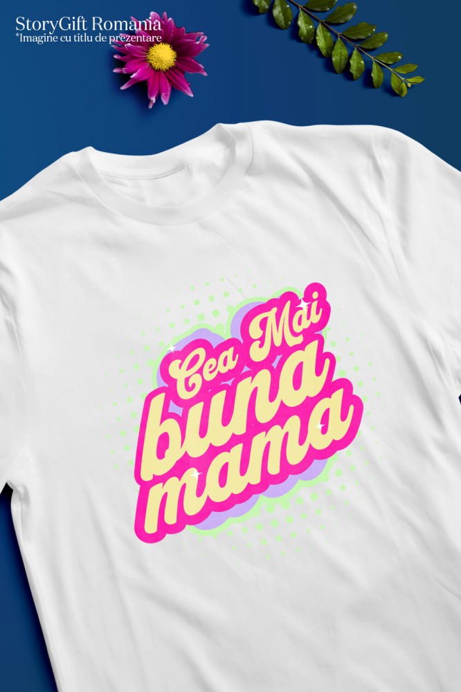Tricou Femei, Barbati, Copii, Fata, Baiat, Unisex Personalizat Cadou Personalizat „Cea Mai Bună Mamă” | Mesaje Iubitoare pentru Mama și Familie [3]