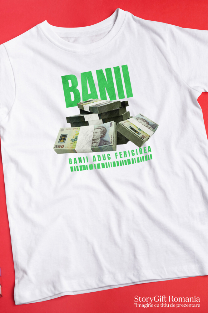 Tricou Femei, Barbati, Copii, Fata, Baiat, Unisex Personalizat Teancuri Dezordonate de Bani 500 Lei – „Banii Aduc Fericirea” – Cadou Personalizat pentru Familie, Tati, Copii, Prieteni [3]