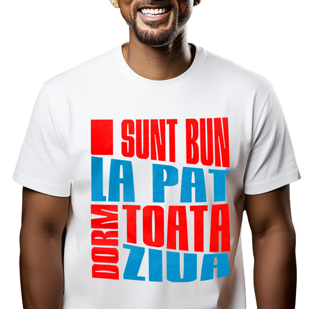 Tricou Femei, Barbati, Copii, Fata, Baiat, Unisex Personalizat Mesaj Haios „Sunt bun la pat, dorm toată ziua” – Cadou Personalizat pentru Bărbați [1]