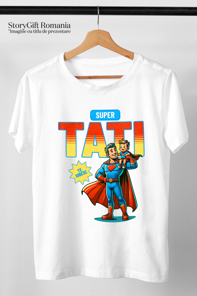 Tricou Femei, Barbati, Copii, Fata, Baiat, Unisex Personalizat Cadouri Personalizate Tata și Copii | Costum Superman, Eroul Meu, Iubire și Dragoste [3]