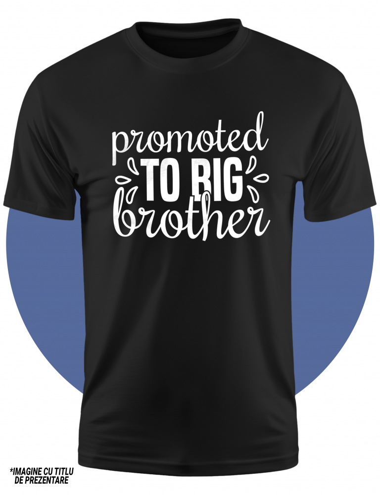 Tricou Copii pentru un frate mai mare cu mesajul in engleza "Promoted to big brother" 100% Bumbac, Unisex, Negru, 10 Ani, 146CM [2]