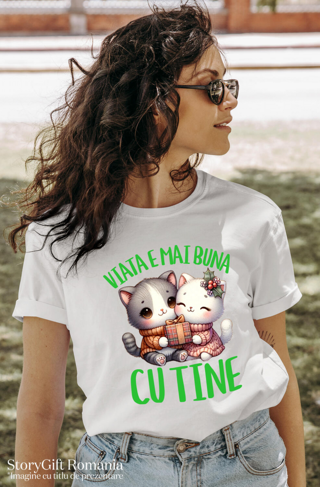 Tricou Femei, Barbati, Copii, Fata, Baiat, Unisex Personalizat Cuplu Pisici Iubire – Cadou Crăciun „Viața e Mai Bună Cu Tine” pentru Iubitorii de Pisici [2]