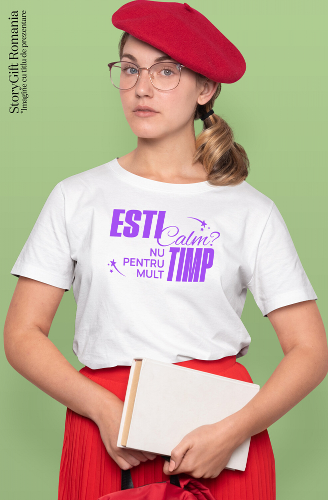 Tricou Femei, Barbati, Copii, Fata, Baiat, Unisex Personalizat „Ești Calm, Nu Pentru Mult Timp” – Mesaj Relaxant și Amuzant pentru Cadouri Personalizate [2]