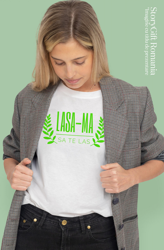 Tricou Femei, Barbati, Copii, Fata, Baiat, Unisex Personalizat „Lasă-mă să te las” – Mesaj Ironic pentru Cadouri Personalizate de Iubire [2]