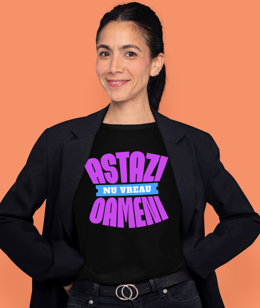 Tricou Femei, Barbati, Copii, Fata, Baiat, Unisex Personalizat Astăzi NU Vreau Oameni – Tricou Personalizat cu Mesaj Haios [2]