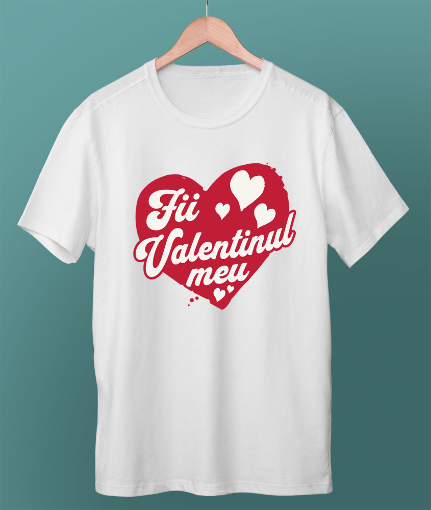 Tricou Femei, Barbati, Copii, Fata, Baiat, Unisex Personalizat „Mesaj Romantic Fii Valentinul Meu - Cadou Personalizat de Dragobete și Ziua Îndrăgostiților pentru Familie, Copii și Prieteni” [3]
