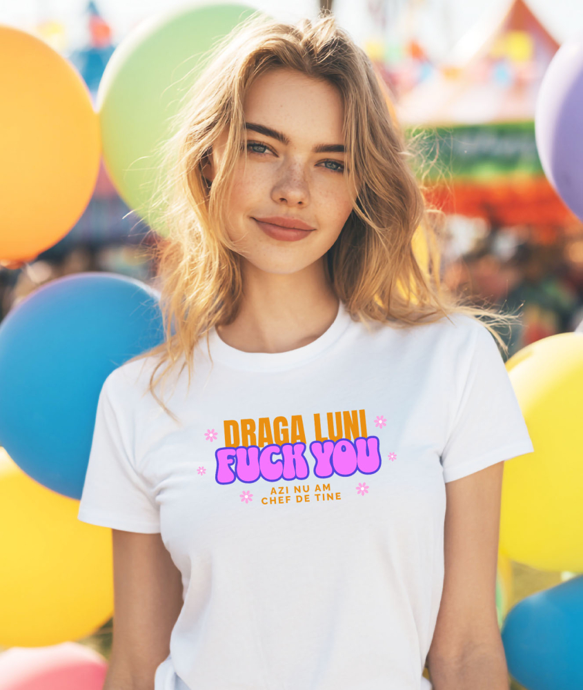 Tricou Femei, Barbati, Copii, Fata, Baiat, Unisex Personalizat Mesaj Haios pentru Luni – Cadouri Personalizate cu Flori Colorate și Texte Amuzante [2]