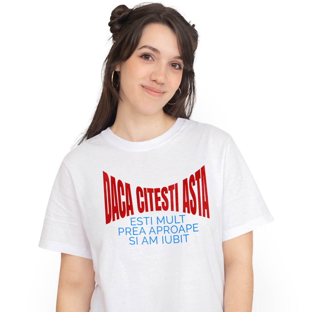 Tricou Femei, Barbati, Copii, Fata, Baiat, Unisex Personalizat „Mesaj Haios pentru Iubita - Cadou Personalizat de Dragoste pentru Valentine's Day sau Dragobete” [1]