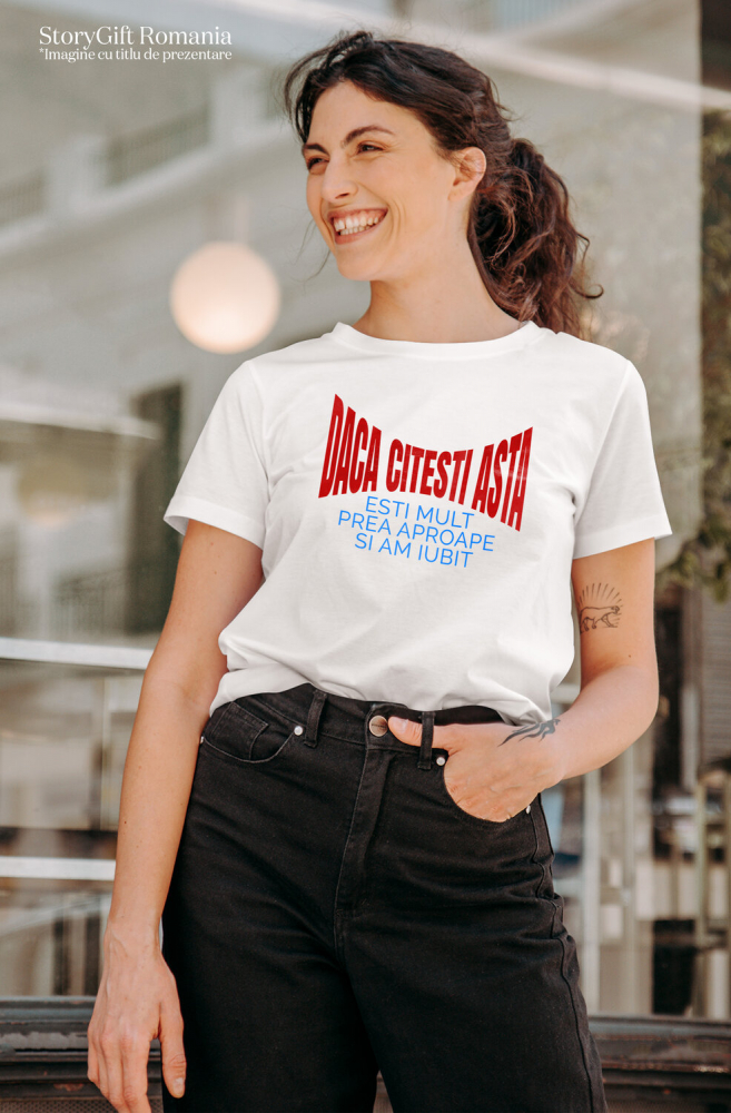 Tricou Femei, Barbati, Copii, Fata, Baiat, Unisex Personalizat „Mesaj Haios pentru Iubita - Cadou Personalizat de Dragoste pentru Valentine's Day sau Dragobete” [2]