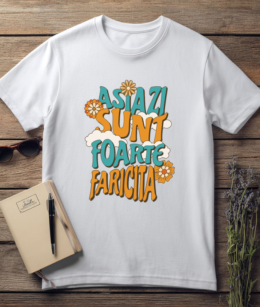 Tricou Femei, Barbati, Copii, Fata, Baiat, Unisex Personalizat Mesaj Inspirațional Femeie – Flori Colorate și "Azi Sunt Fericită" [3]