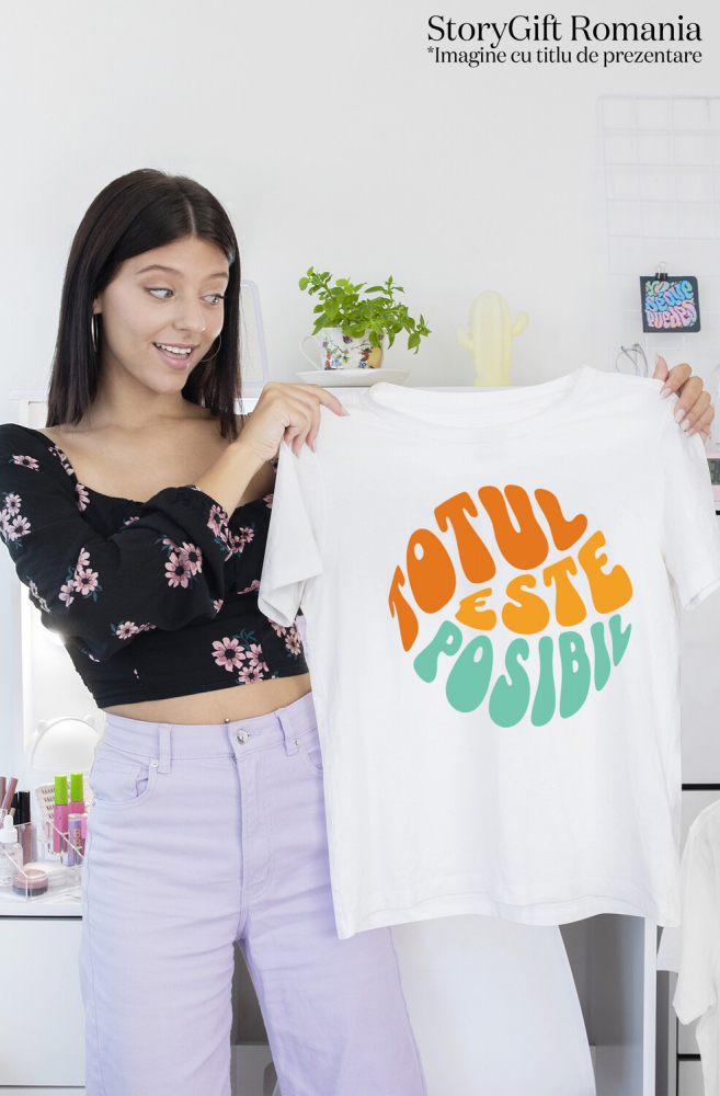 Tricou Femei, Barbati, Copii, Fata, Baiat, Unisex Personalizat Totul Este Posibil – Tricou Personalizat cu Mesaj Motivațional [2]