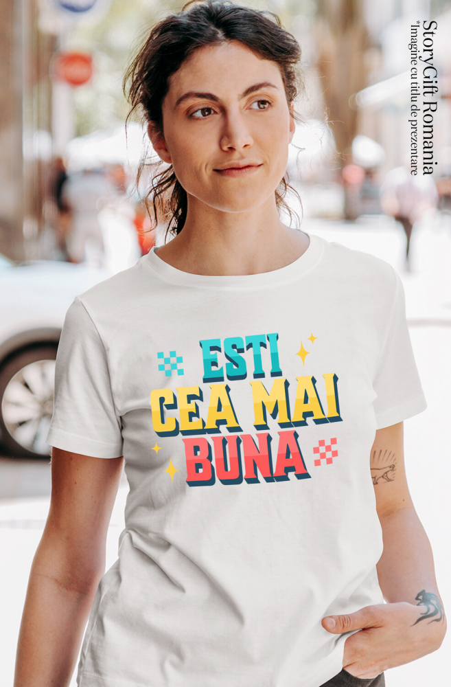 Tricou Femei, Barbati, Copii, Fata, Baiat, Unisex Personalizat „Ești Cea Mai Bună” – Cadou Romantic Personalizat cu Steagul României | Mesaj de Iubire [2]