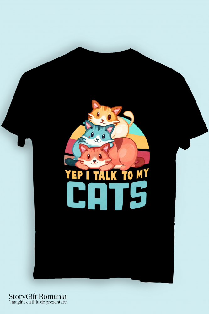 Tricou Femei cu pisici cu mesajul "Yep, I talk to my cats", vorbeste cu pisicile, ilustratie, colorate  cu imprimeu pe Fata, 100% Bumbac, Negru, XL [3]
