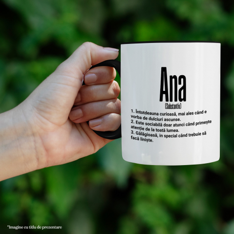 Cana Cu Numele Ana, si Mesaj Amuzant, Curioasa, Sociabila, Galagioasa, 330ml, Ceramica cu Maner Negru [1]