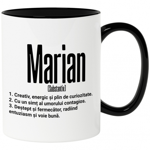 Maner Negru - Cana Cu Numele Marian, Cu Mesaj Motivational, Creativ, Energic, Curios, Destept, Fermecator, Amuzant, 330ml, Ceramica cu Maner Negru