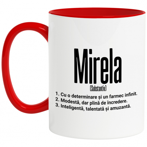 Maner Rosu - Cana Cu Numele Mirela, si Mesaj Motivational, Determinare, Modesta, Inteligenta, Talentata, Amuzanta, 330ml, Ceramic cu Maner Rosu