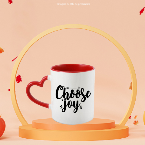 Cana cu o sageata si mesajul "Choose joy" - alege bucuria cu Maner Inima Rosie [1]