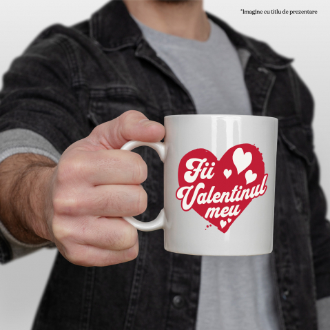 Cana fii valentinul meu cuplu Valentine's Day , 330ml, Ceramic cu Maner Alb [1]