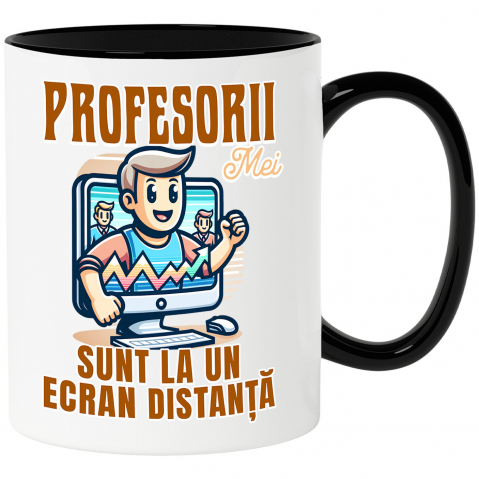 Cana Personalizata Profesorii Mei Sunt la Un Ecran Distanta | Învață Online – Produse Educaționale Personalizate
