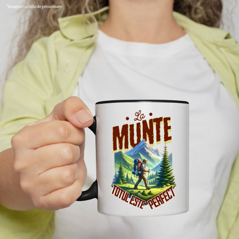 Cana Personalizata "Barbat Intre Munti Cu Rucsac – Cadou Personalizat cu Mesajul ‘La Munte Totul Este Perfect’ pentru Iubitorii de Natură" [1]