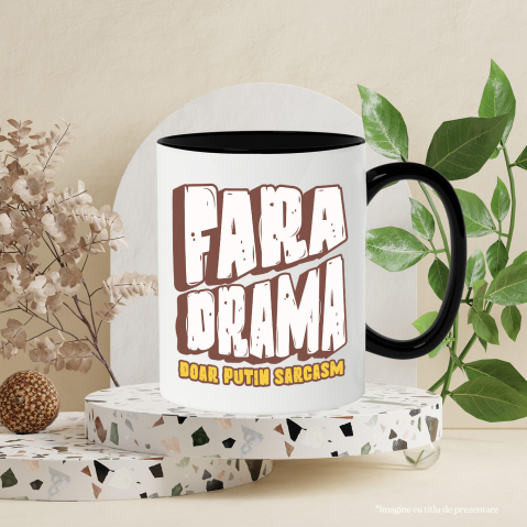 Cana Personalizata Mesaj Haios „Fără Dramă, Dar Puțin Sarcasm” - Cadou Personalizat Vintage [2]