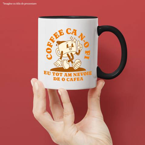 Cana Personalizata „Cana de Cafea Veselă cu Mesaj Amuzant - „Coffee ca N-o Fi Eu Tot Am Nevoie De O Cafea” Cadou Personalizat pentru Iubitorii de Cafea” [1]