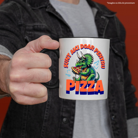 Cana Personalizata Dinozaur personalizat cu pizza și text haios „Sunt aici doar pentru pizza” – Cadou perfect pentru iubitorii de pizza [1]