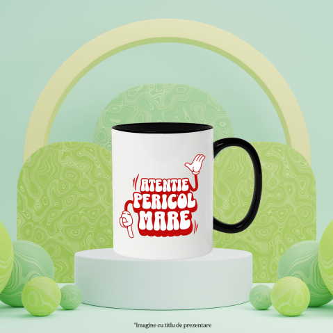 Cana Personalizata „Atentie, Pericol Mare” – Mesaj Sarcastic cu Mâini Mickey Mouse pentru Prieteni și Familie [2]