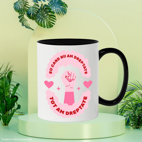 Cana Personalizata Cadou Inspirational cu Mesaj Amuzant – „Eu Când Nu Am Dreptate Tot Am Dreptate” [2]