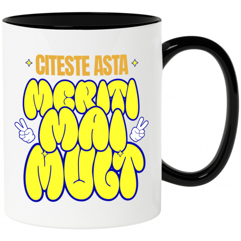 Citate - Cana Personalizata Mesaj Haios Motivational - "Citeste Asta Meriti Mai Mult" Stil Balon