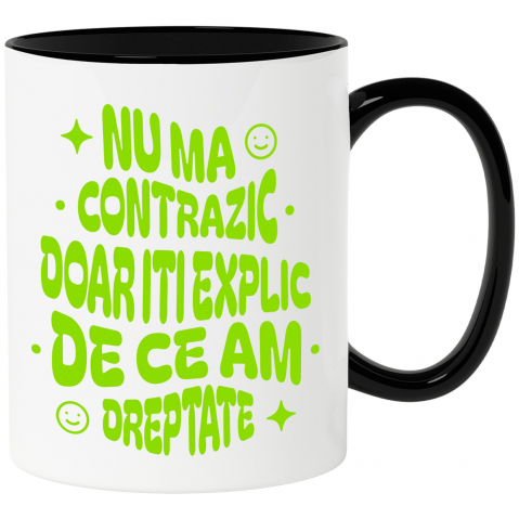 Căni - Cana Personalizata „Nu mă contrazic, doar îți explic de ce am dreptate” – Mesaj Haios pentru Cadouri Personalizate
