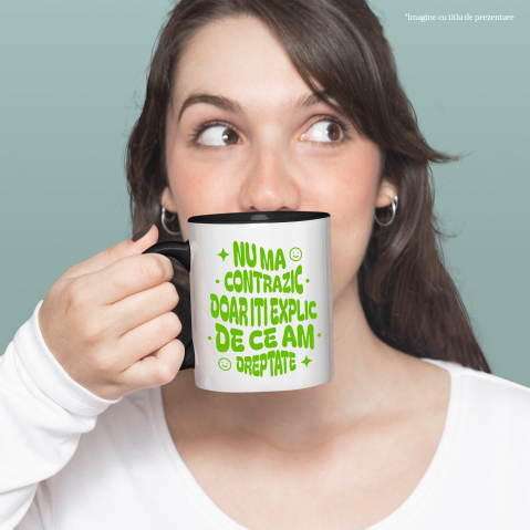 Cana Personalizata „Nu mă contrazic, doar îți explic de ce am dreptate” – Mesaj Haios pentru Cadouri Personalizate [1]