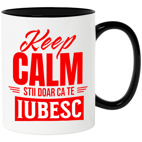 Dragoste - Cana Personalizata „Mesaj Haios Romantic - Cadou Personalizat „Keep Calm, Știi Doar Că Te Iubesc” pentru Iubita și Familie, Valentine's Day”
